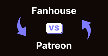 Fanhouse vs Patreon