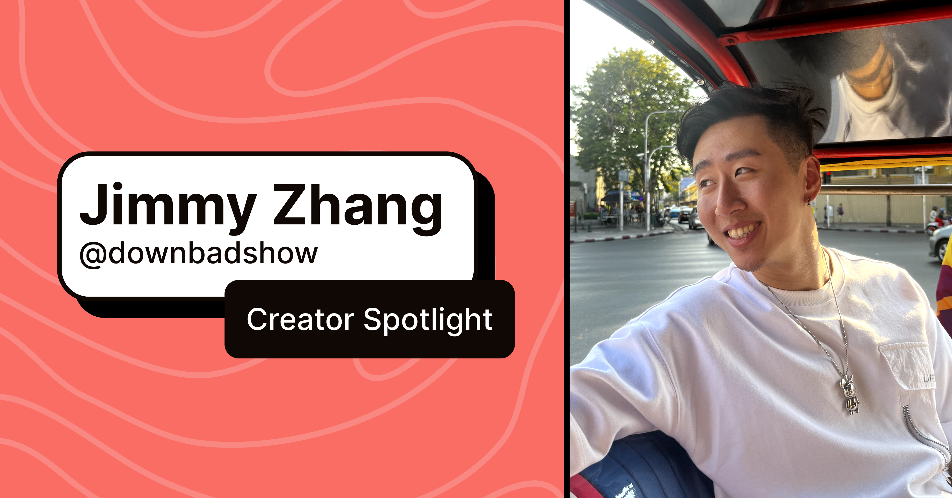 Creator Spotlight: Jimmy Zhang, @downbadshow