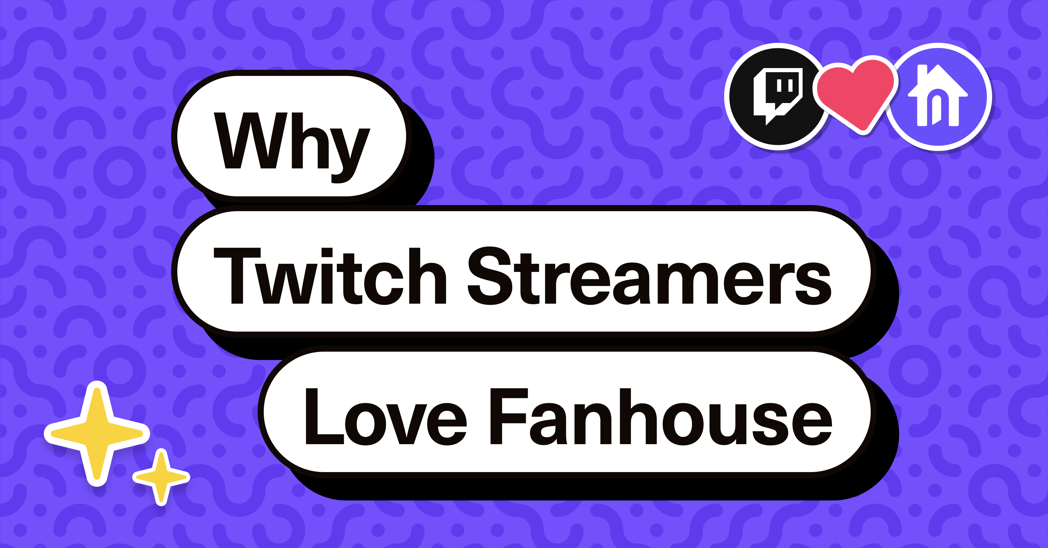 Why Twitch Streamers Love Fanhouse